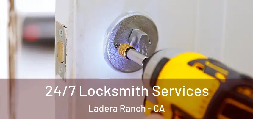 24/7 Locksmith Services Ladera Ranch - CA