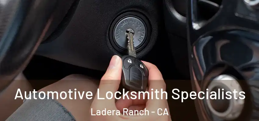  Automotive Locksmith Specialists Ladera Ranch - CA