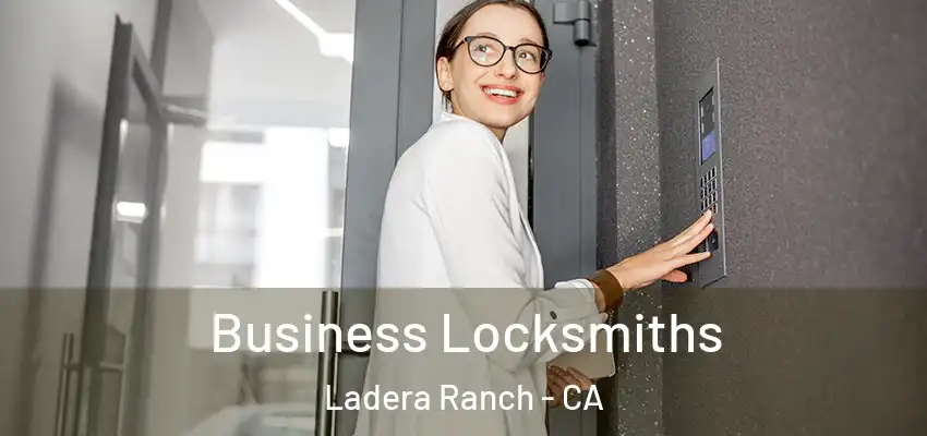 Business Locksmiths Ladera Ranch - CA