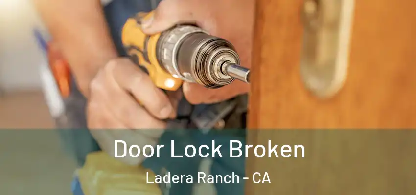  Door Lock Broken Ladera Ranch - CA