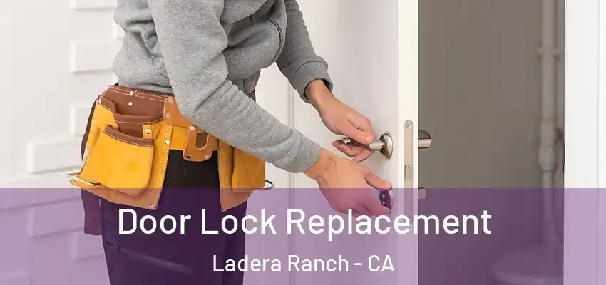 Door Lock Replacement Ladera Ranch - CA