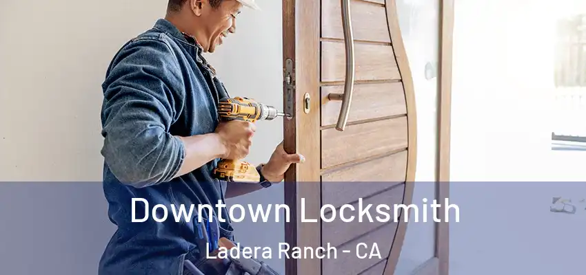 Downtown Locksmith Ladera Ranch - CA
