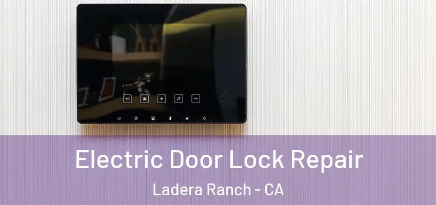  Electric Door Lock Repair Ladera Ranch - CA