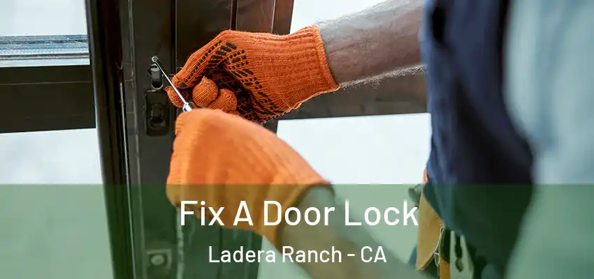  Fix A Door Lock Ladera Ranch - CA