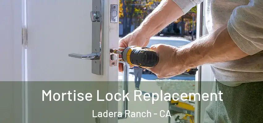 Mortise Lock Replacement Ladera Ranch - CA