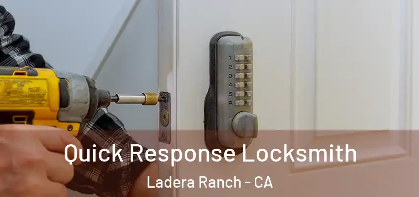 Quick Response Locksmith Ladera Ranch - CA
