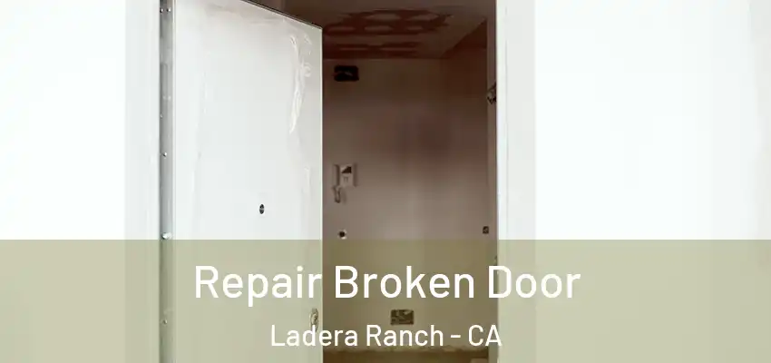 Repair Broken Door Ladera Ranch - CA
