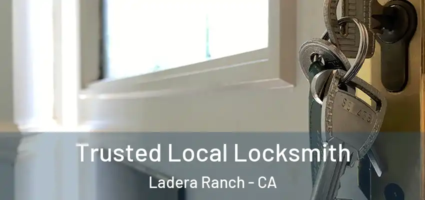 Trusted Local Locksmith Ladera Ranch - CA